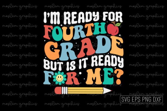 I’m Ready for Fourth Grade – Retro SVG: A Versatile Back-to-School Design for Crafters & Educators
