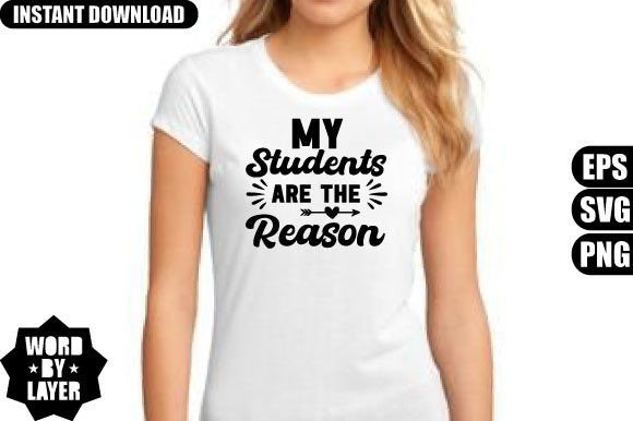 My Students Are the Reason SVG Design: Empower Your Teacher Brand with Purpose-Driven Cut Files